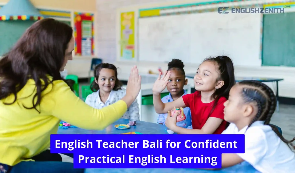 English Teacher Bali for Confident Practical English Learning