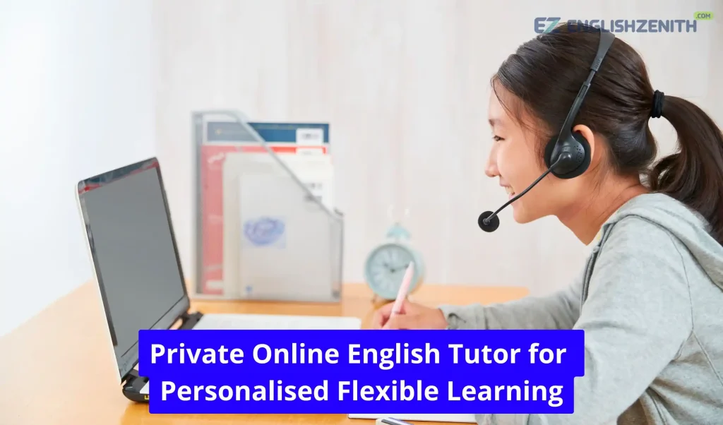 Private Online English Tutor for Personalised Flexible Learning
