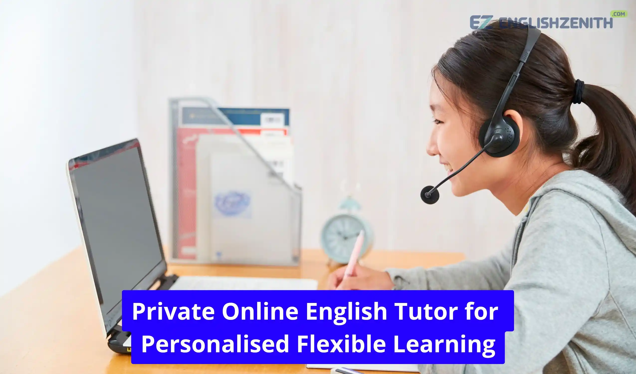 Private Online English Tutor for Personalised Flexible Learning