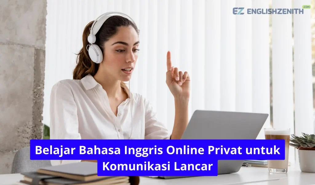 Belajar Bahasa Inggris Online Privat untuk Komunikasi Lancar