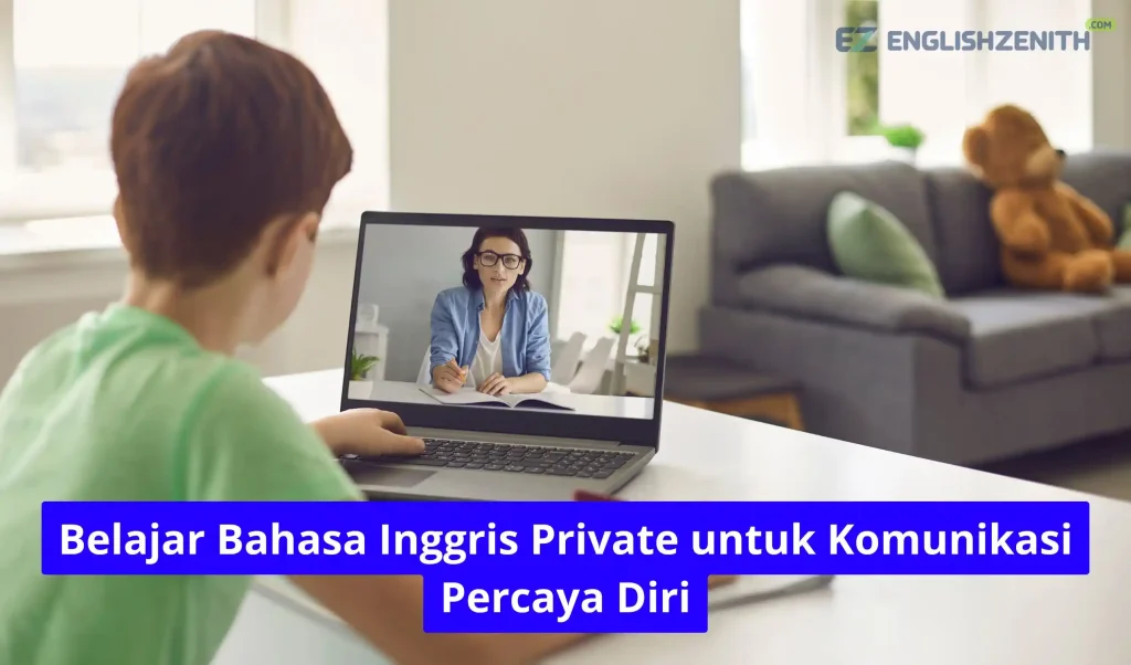 Belajar Bahasa Inggris Private untuk Komunikasi Percaya Diri
