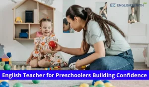 English Teacher for Preschoolers Building Confidence