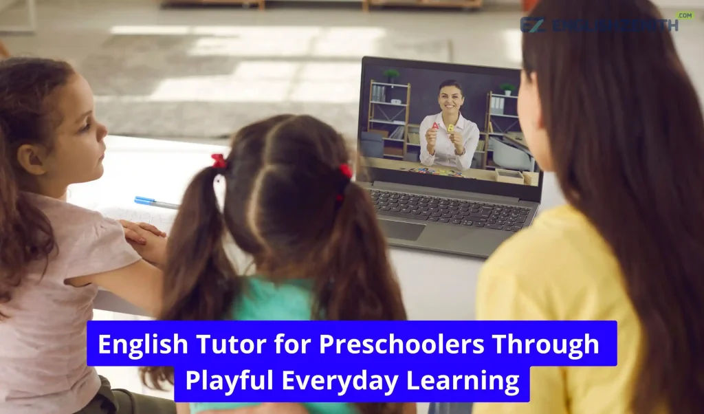 English Tutor for Preschoolers Through Playful Everyday Learning
