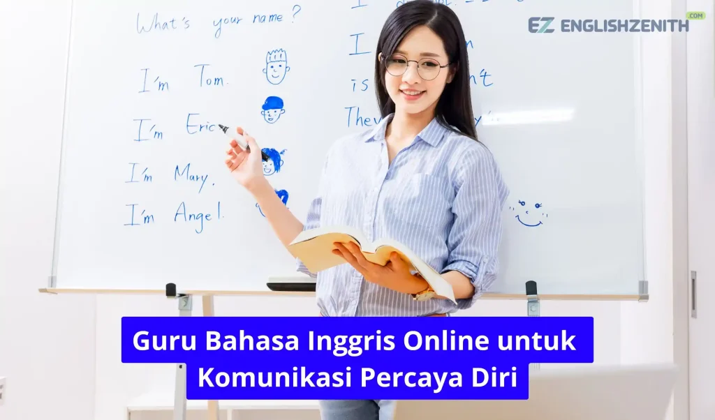 Guru Bahasa Inggris Online untuk Komunikasi Percaya Diri