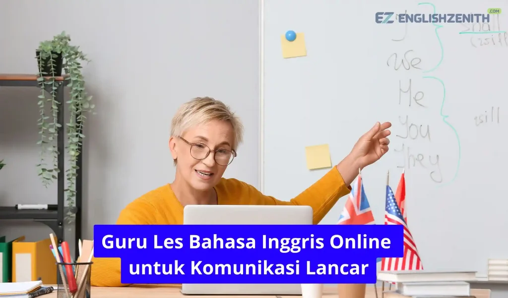 Guru Les Bahasa Inggris Online untuk Komunikasi Lancar