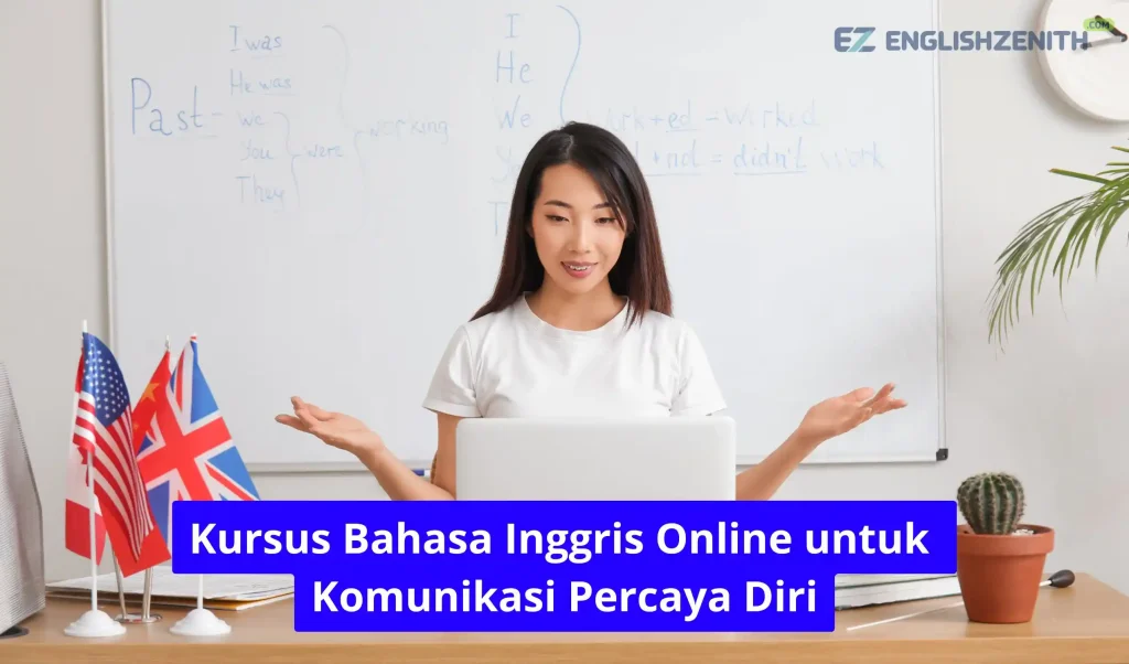 Kursus Bahasa Inggris Online untuk Komunikasi Percaya Diri