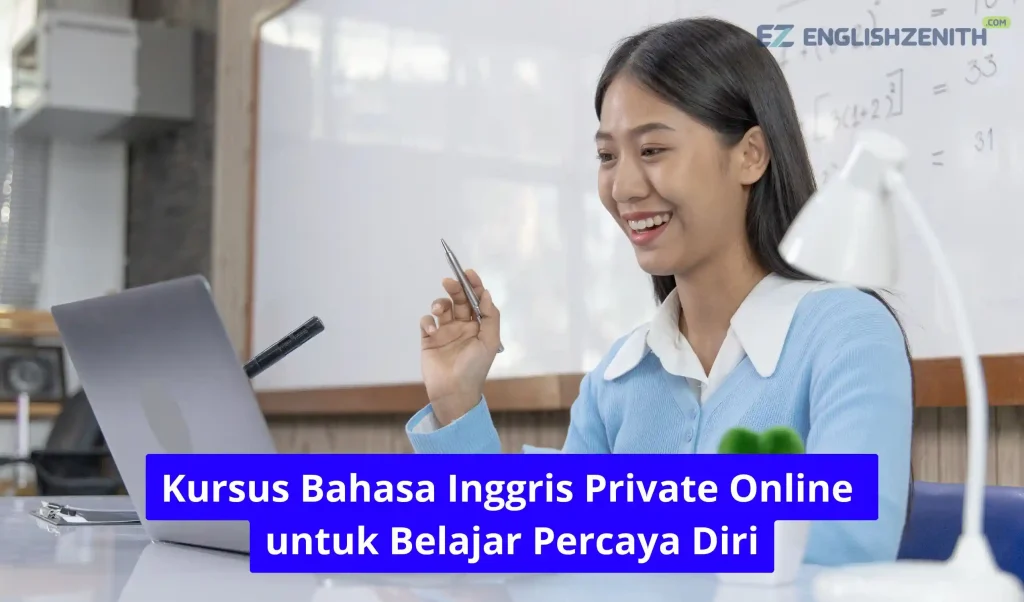 Kursus Bahasa Inggris Private Online untuk Belajar Percaya Diri