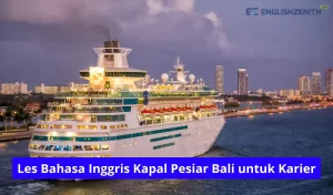 Les Bahasa Inggris Kapal Pesiar Bali untuk Karier