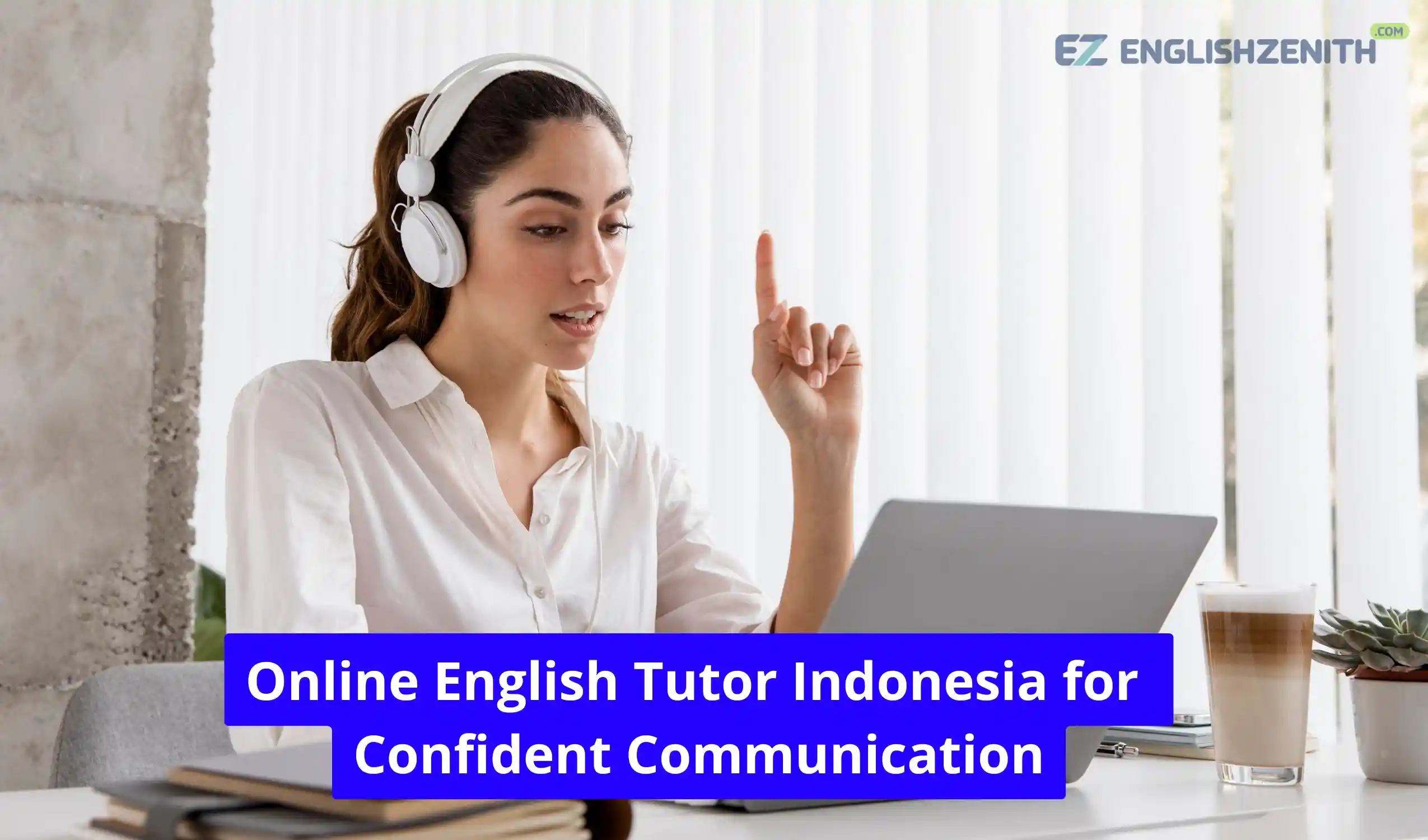 Online English Tutor Indonesia for Confident Communication