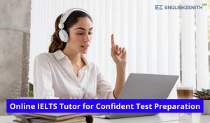 Online IELTS Tutor for Confident Test Preparation