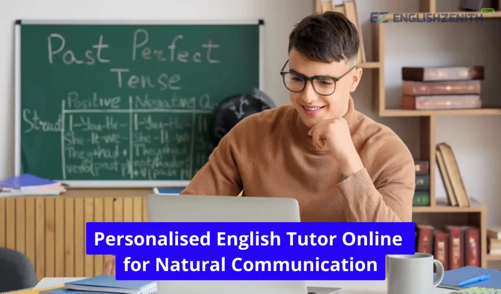 Personalised English Tutor Online for Natural Communication